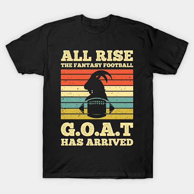 All Rise Fantasy Football Goat Arrived League Champion Draft T-Shirt by CoolDesignsDz